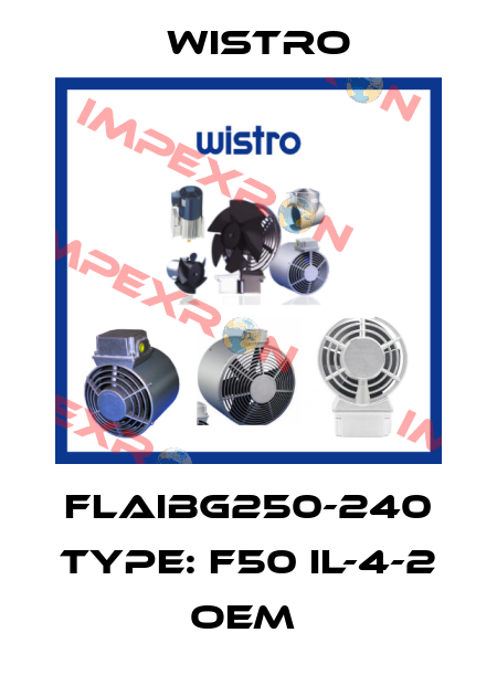 FLAIBg250-240 Type: F50 IL-4-2 OEM  Wistro