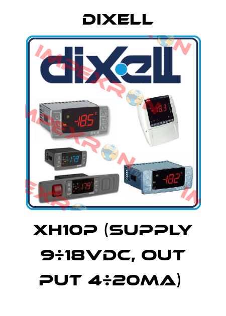 XH10P (supply 9÷18Vdc, out put 4÷20mA)  Dixell