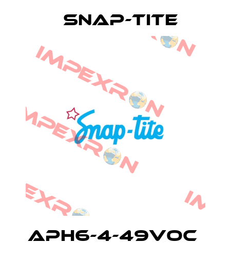 APH6-4-49VOC  Snap-tite