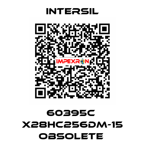 60395C  X28HC256DM-15 obsolete  Intersil