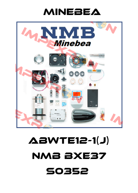 ABWTE12-1(J) NMB BXE37 S0352  Minebea