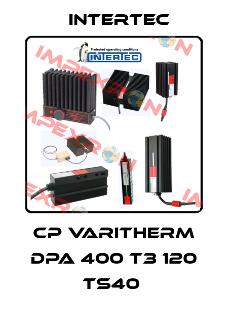 CP VARITHERM DPA 400 T3 120 TS40  Intertec