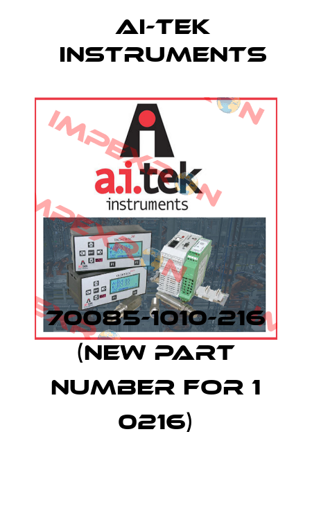 70085-1010-216 (new part number for 1 0216) AI-Tek Instruments