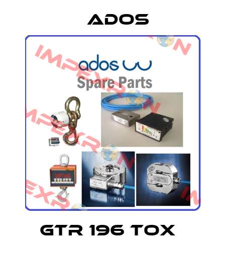 GTR 196 TOX   Ados