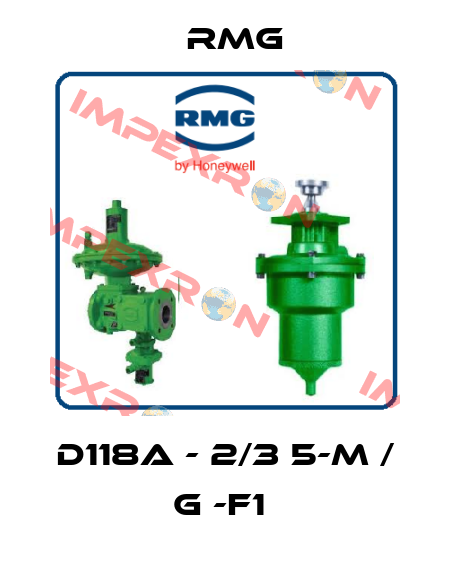 D118A - 2/3 5-M / G -F1  RMG