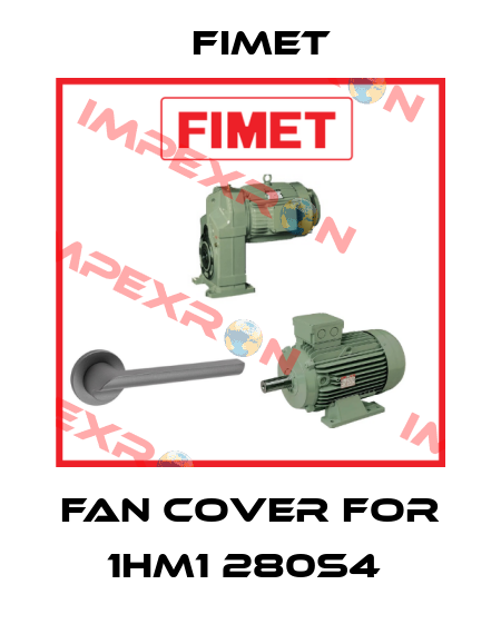 Fan cover for 1HM1 280S4  Fimet