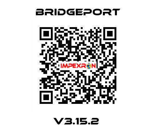 V3.15.2  Bridgeport
