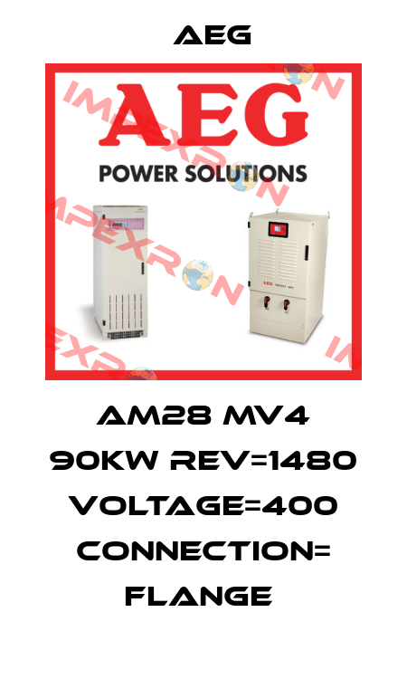 AM28 MV4 90KW REV=1480 VOLTAGE=400 CONNECTION= FLANGE  AEG