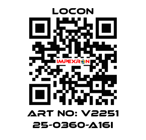 ART NO: V2251 25-0360-A16I Locon