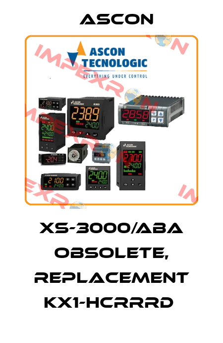 XS-3000/ABA obsolete, replacement KX1-HCRRRD  Ascon