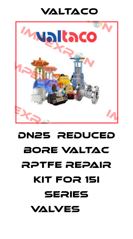 DN25  Reduced bore valtac RPTFE repair kit for 15i series valves			  Valtaco