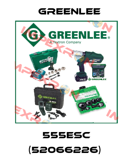 555ESC (52066226)  Greenlee