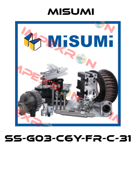 SS-G03-C6Y-FR-C-31  Misumi