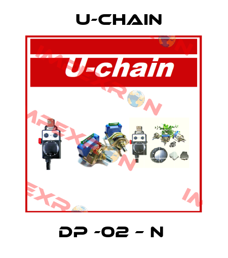 DP -02 – N  U-chain