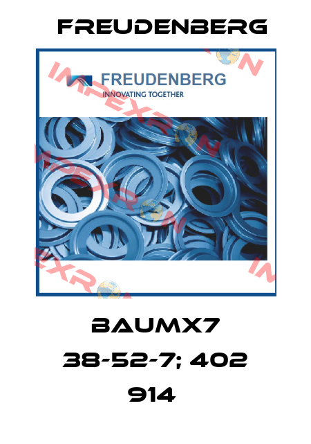 BAUMX7 38-52-7; 402 914  Freudenberg