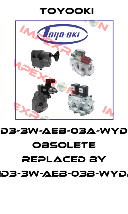 HD3-3W-AEB-03A-WYD2 obsolete replaced by HD3-3W-AEB-03B-WYD2  Toyooki