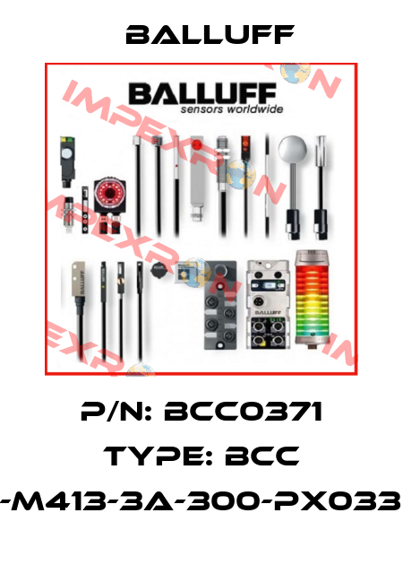P/N: BCC0371 Type: BCC M415-M413-3A-300-PX0334-015 Balluff