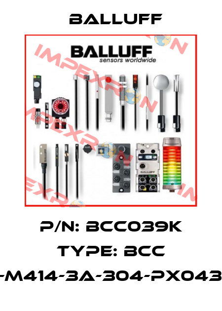 P/N: BCC039K Type: BCC M415-M414-3A-304-PX0434-010 Balluff