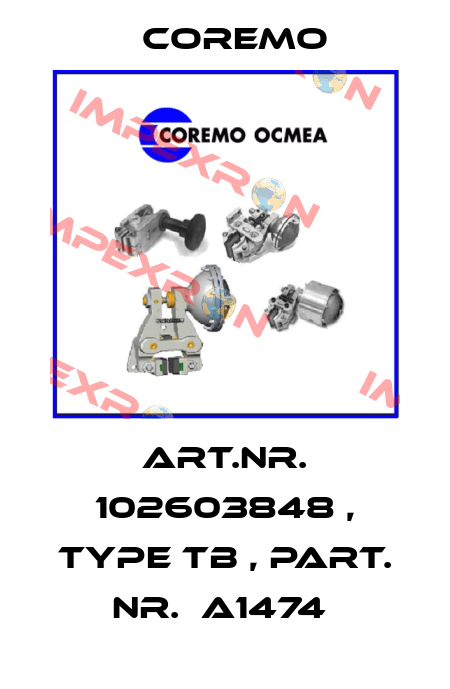 Art.Nr. 102603848 , type TB , Part. Nr.  A1474  Coremo