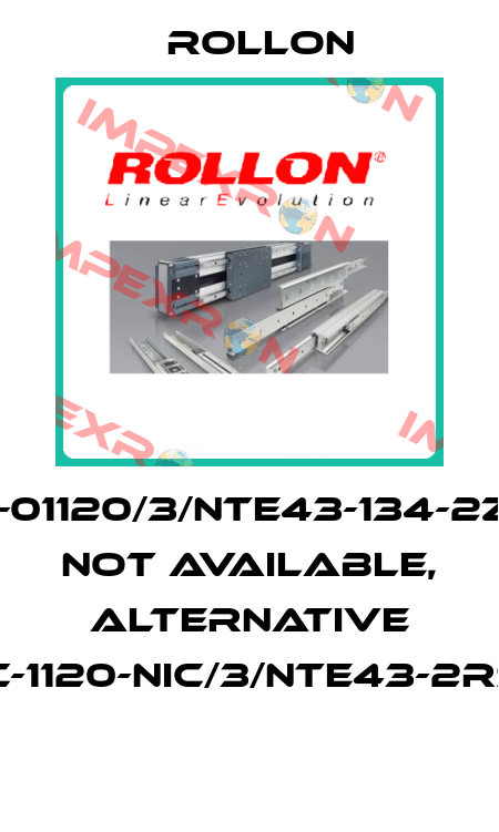 TRC-01120/3/NTE43-134-2Z-NIC  not available, alternative TRC-1120-NIC/3/NTE43-2RS/0.  Rollon