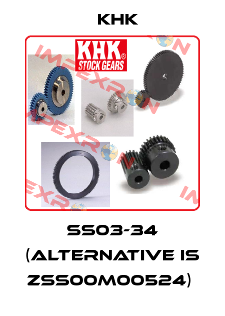SS03-34 (alternative is ZSS00M00524)  KHK