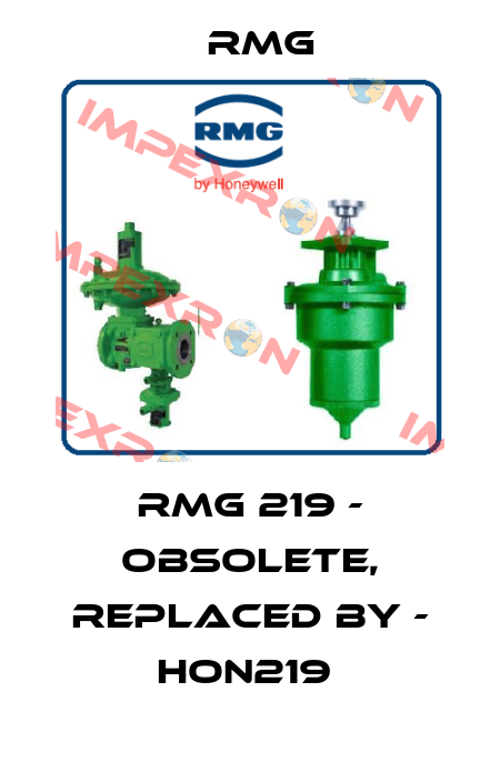 RMG 219 - obsolete, replaced by - HON219  RMG