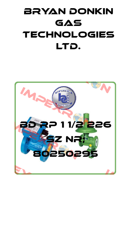 BD RP 1 1/2 226 SZ NR; 80250295 Bryan Donkin Gas Technologies Ltd.
