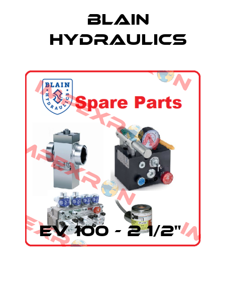 EV 100 - 2 1/2"  Blain Hydraulics