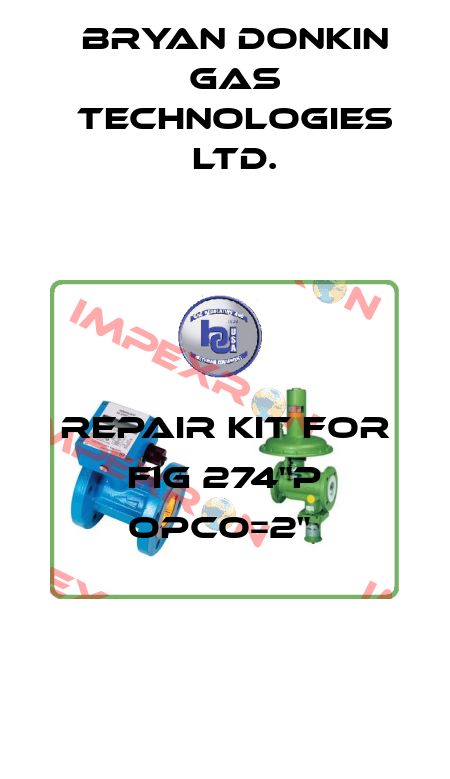 Repair kit for Fig 274"P OPCO=2"  Bryan Donkin Gas Technologies Ltd.