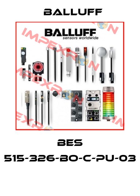 BES 515-326-BO-C-PU-03  Balluff