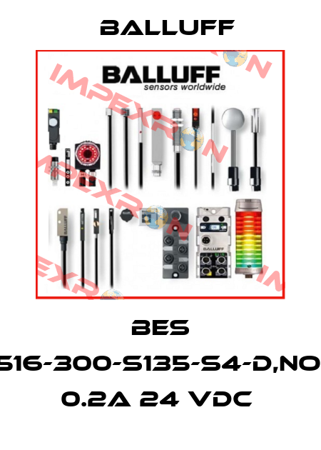 BES 516-300-S135-S4-D,NO, 0.2A 24 VDC  Balluff