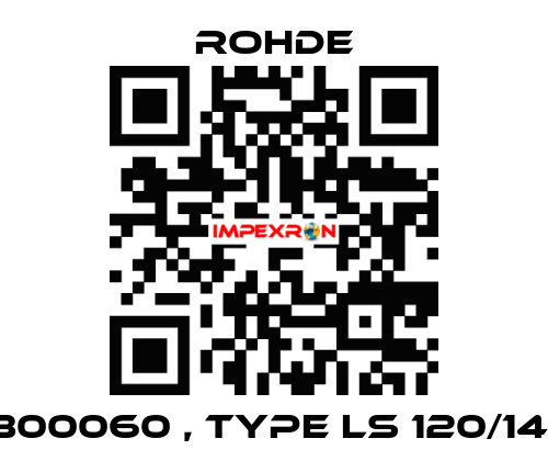 300060 , type LS 120/14  Rohde