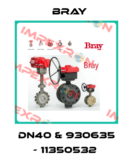 DN40 & 930635 - 11350532  Bray