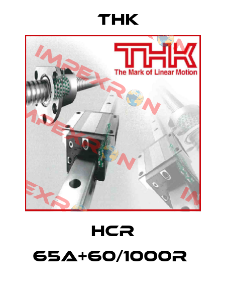 HCR 65A+60/1000R  THK
