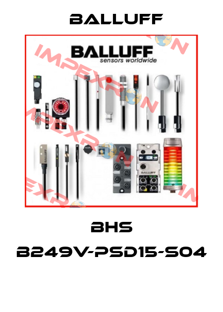 BHS B249V-PSD15-S04  Balluff