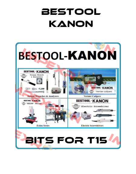 BITS FOR T15  Bestool Kanon