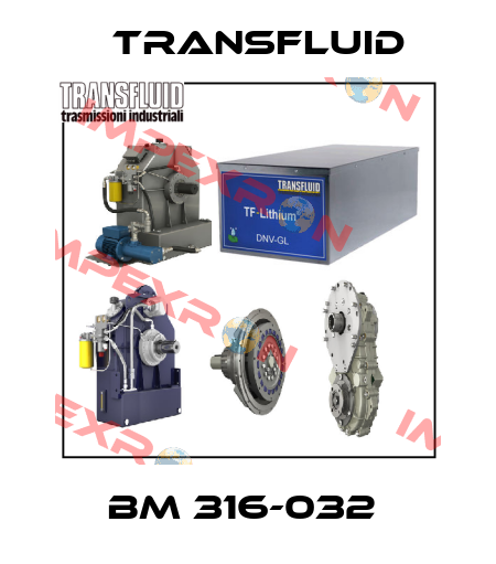 BM 316-032  Transfluid