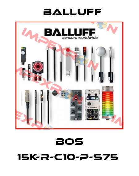 BOS 15K-R-C10-P-S75  Balluff
