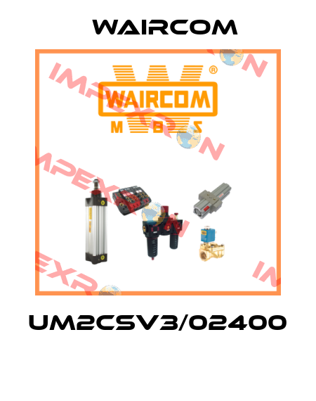 UM2CSV3/02400  Waircom