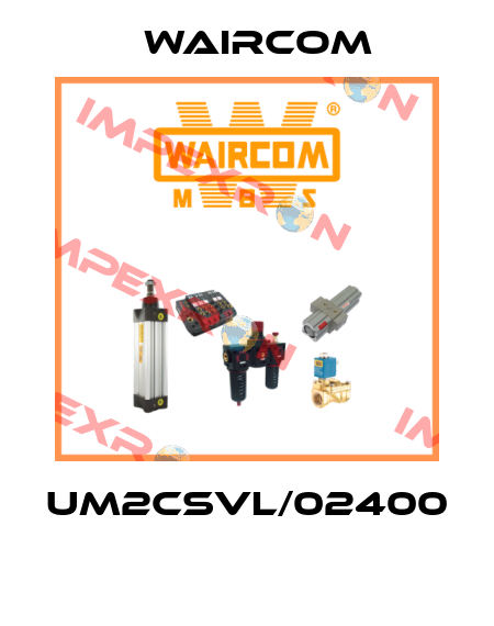 UM2CSVL/02400  Waircom