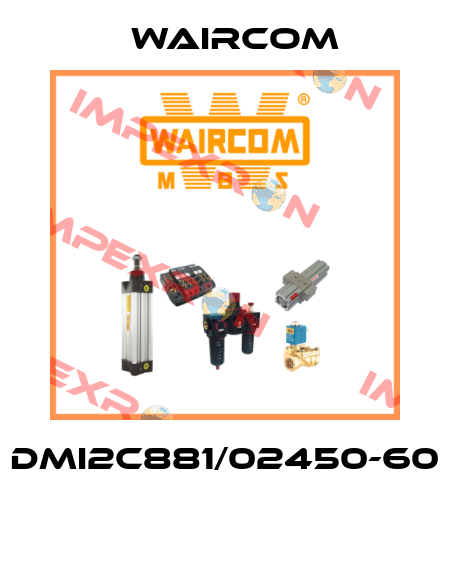 DMI2C881/02450-60  Waircom