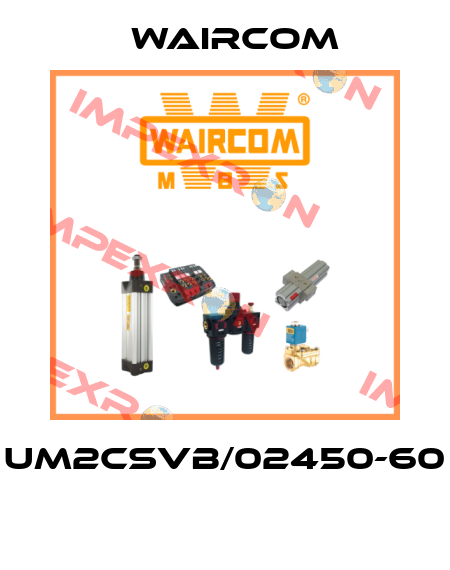 UM2CSVB/02450-60  Waircom
