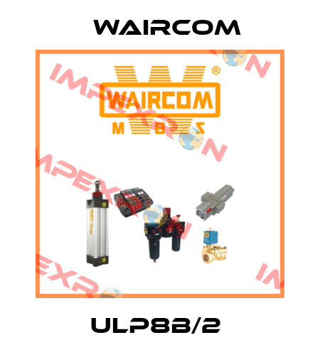 ULP8B/2  Waircom