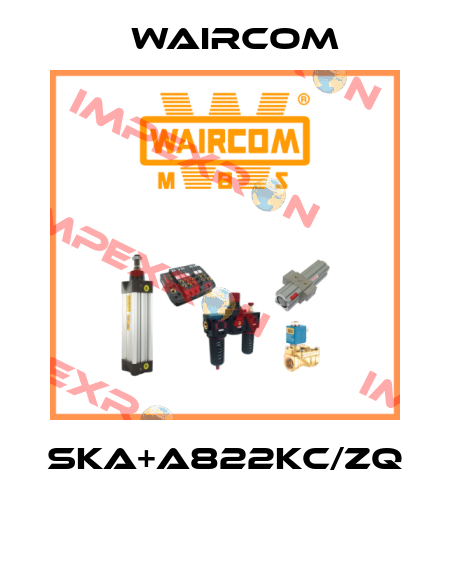 SKA+A822KC/ZQ  Waircom