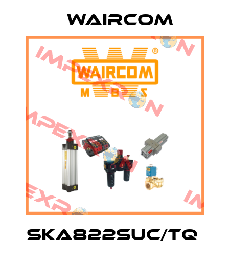 SKA822SUC/TQ  Waircom