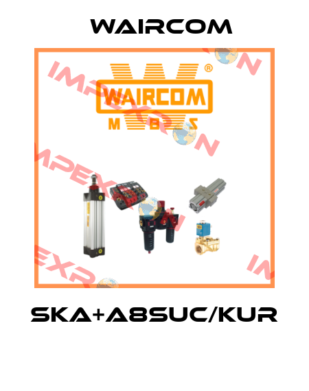SKA+A8SUC/KUR  Waircom