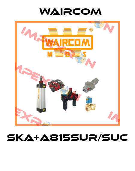 SKA+A815SUR/SUC  Waircom