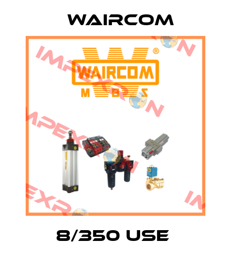 8/350 USE  Waircom