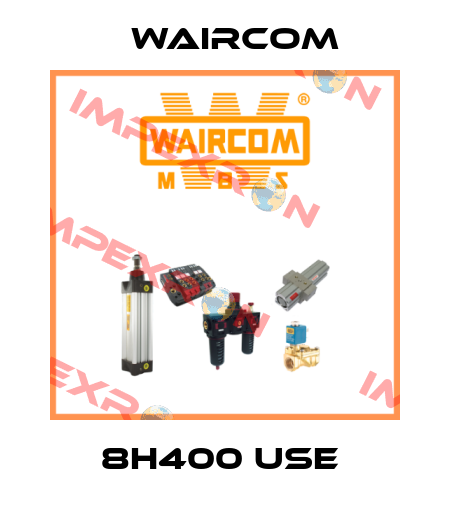 8H400 USE  Waircom