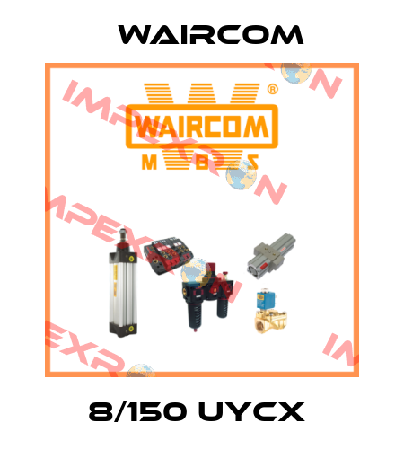 8/150 UYCX  Waircom